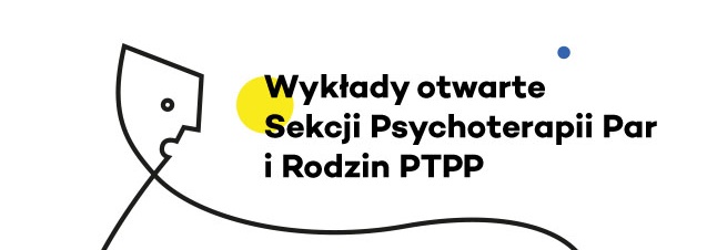 Wykłady otwarte Sekcji Psychoterapii Par i Rodzin PTPP